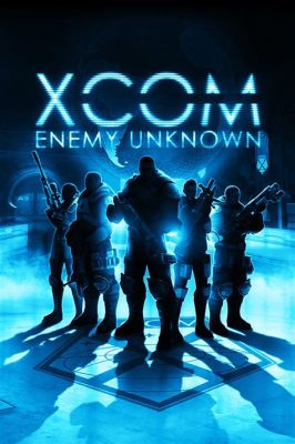 XCOM: Enemy Unknown - A Turn-Based Tactical Gem for Alien-Hunting Enthusiasts!